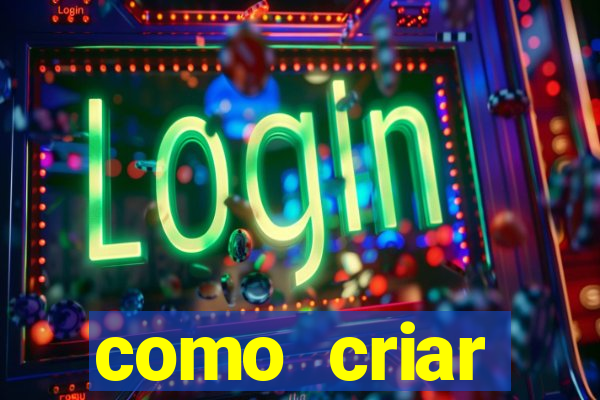 como criar plataforma do tigre